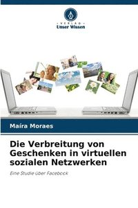 bokomslag Die Verbreitung von Geschenken in virtuellen sozialen Netzwerken