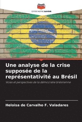 bokomslag Une analyse de la crise supposée de la représentativité au Brésil