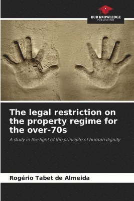 The legal restriction on the property regime for the over-70s 1