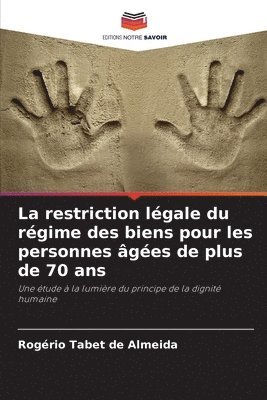 restriction légale du régime des biens pour les personnes âgées de plus de 70 ans