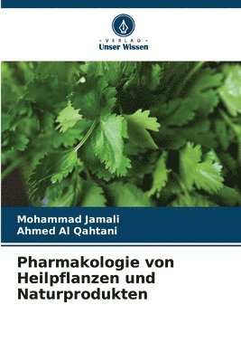 bokomslag Pharmakologie von Heilpflanzen und Naturprodukten