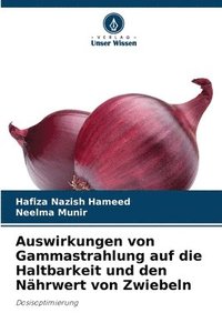 bokomslag Auswirkungen von Gammastrahlung auf die Haltbarkeit und den Nährwert von Zwiebeln