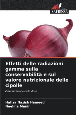 Effetti delle radiazioni gamma sulla conservabilità e sul valore nutrizionale delle cipolle 1