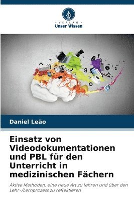 Einsatz von Videodokumentationen und PBL für den Unterricht in medizinischen Fächern