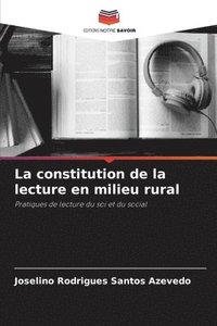 bokomslag La constitution de la lecture en milieu rural