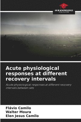 bokomslag Acute physiological responses at different recovery intervals