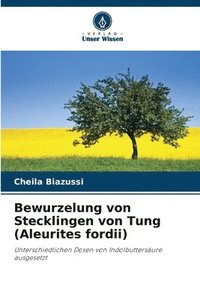 bokomslag Bewurzelung von Stecklingen von Tung (Aleurites fordii)