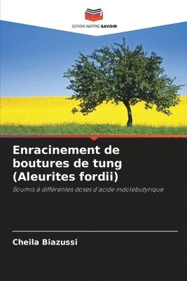 bokomslag Enracinement de boutures de tung (Aleurites fordii)