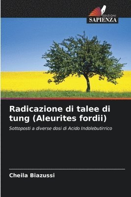 bokomslag Radicazione di talee di tung (Aleurites fordii)