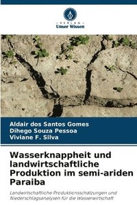 bokomslag Wasserknappheit und landwirtschaftliche Produktion im semi-ariden Paraiba