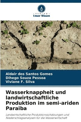 Wasserknappheit und landwirtschaftliche Produktion im semi-ariden Paraiba 1