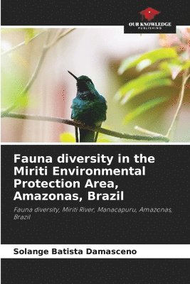 bokomslag Fauna diversity in the Miriti Environmental Protection Area, Amazonas, Brazil