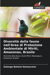 bokomslag Diversit della fauna nell'Area di Protezione Ambientale di Miriti, Amazonas, Brasile