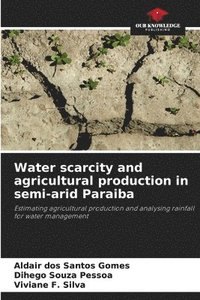 bokomslag Water scarcity and agricultural production in semi-arid Paraiba