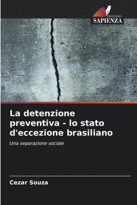 bokomslag La detenzione preventiva - lo stato d'eccezione brasiliano