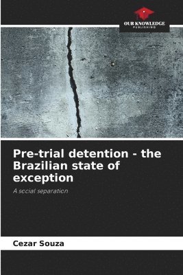 bokomslag Pre-trial detention - the Brazilian state of exception