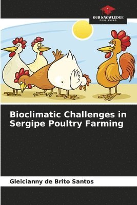 bokomslag Bioclimatic Challenges in Sergipe Poultry Farming