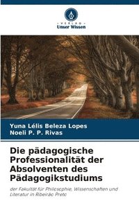 bokomslag Die pädagogische Professionalität der Absolventen des Pädagogikstudiums