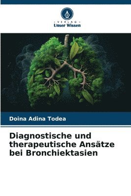 Diagnostische und therapeutische Ansätze bei Bronchiektasien