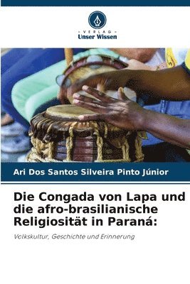 bokomslag Die Congada von Lapa und die afro-brasilianische Religiosität in Paraná