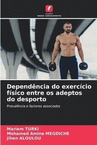 bokomslag Dependncia do exerccio fsico entre os adeptos do desporto