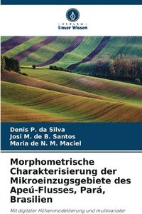 bokomslag Morphometrische Charakterisierung der Mikroeinzugsgebiete des Apeú-Flusses, Pará, Brasilien