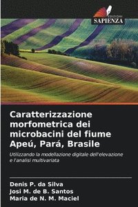 bokomslag Caratterizzazione morfometrica dei microbacini del fiume Ape, Par, Brasile