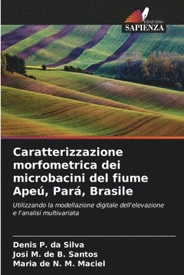 bokomslag Caratterizzazione morfometrica dei microbacini del fiume Ape, Par, Brasile