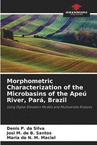 bokomslag Morphometric Characterization of the Microbasins of the Apeú River, Pará, Brazil