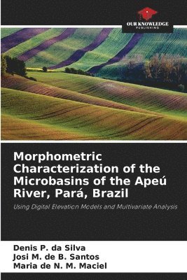 Morphometric Characterization of the Microbasins of the Ape River, Par, Brazil 1