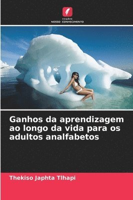 bokomslag Ganhos da aprendizagem ao longo da vida para os adultos analfabetos