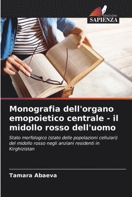 bokomslag Monografia dell'organo emopoietico centrale - il midollo rosso dell'uomo