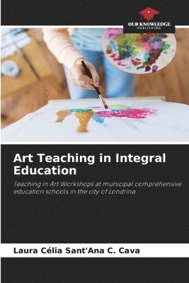 bokomslag Art Teaching in Integral Education