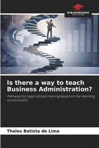 bokomslag Is there a way to teach Business Administration?