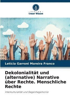 bokomslag Dekolonialitt und (alternative) Narrative ber Rechte. Menschliche Rechte