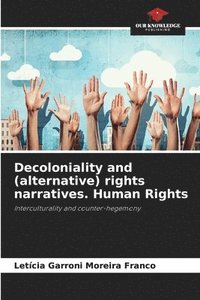 bokomslag Decoloniality and (alternative) rights narratives. Human Rights