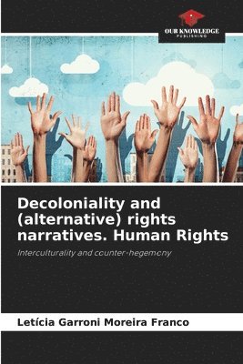 bokomslag Decoloniality and (alternative) rights narratives. Human Rights