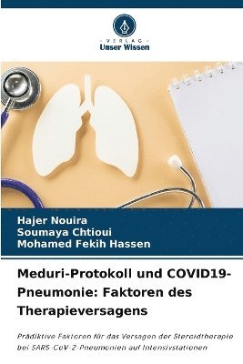 Hajer Nouira, Soumaya Chtioui, Mohamed Fekih Hassen - Meduri-Protokoll und COVID19-Pneumonie, Häftad
