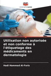 bokomslag Utilisation non autorisée et non conforme à l'étiquetage des médicaments en dermatologie