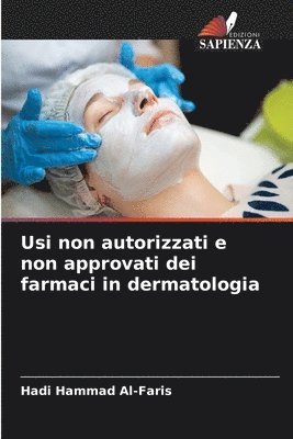 bokomslag Usi non autorizzati e non approvati dei farmaci in dermatologia