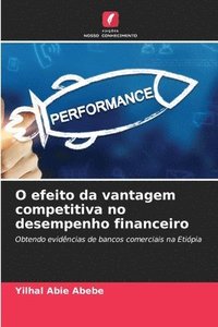 bokomslag O efeito da vantagem competitiva no desempenho financeiro