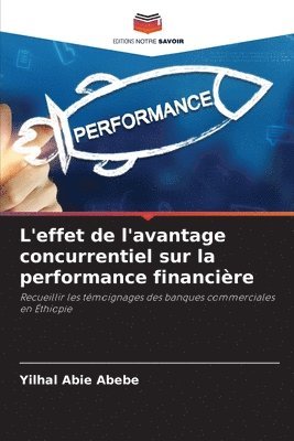 L'effet de l'avantage concurrentiel sur la performance financire 1