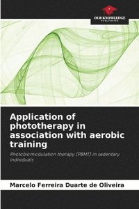 bokomslag Application of phototherapy in association with aerobic training