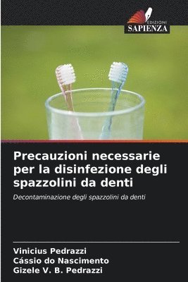 Precauzioni necessarie per la disinfezione degli spazzolini da denti