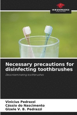 Necessary precautions for disinfecting toothbrushes 1