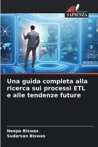 bokomslag Una guida completa alla ricerca sui processi ETL e alle tendenze future