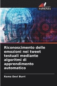 bokomslag Riconoscimento delle emozioni nei tweet testuali mediante algoritmi di apprendimento automatico