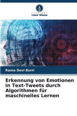 Rama Devi Burri - Erkennung von Emotionen in Text-Tweets durch Algorithmen für maschinelles Lernen, Häftad