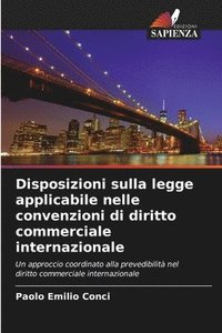 bokomslag Disposizioni sulla legge applicabile nelle convenzioni di diritto commerciale internazionale