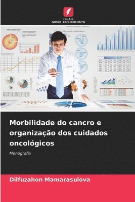 bokomslag Morbilidade do cancro e organizao dos cuidados oncolgicos